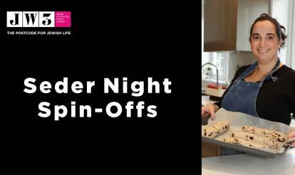 Seder Spin Offs