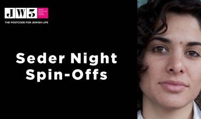 Seder Spin Offs