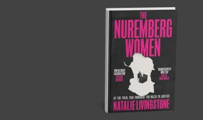 The Nuremberg Women: The Trials that Brought the Nazis to Justice