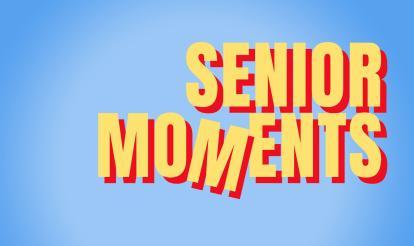 Senior Moments