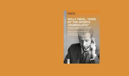 Willy Meisl: 'King of Sports Journalists'